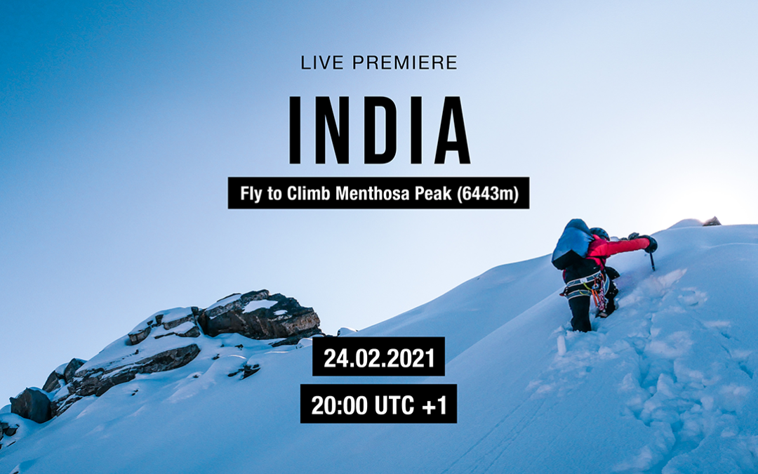Live Premiere “INDIA – Fly to climb Menthosa Peak”